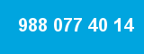 988 077 40 14
